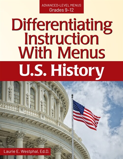 Differentiating Instruction with Menus: U.S. History (Grades 9-12) (Paperback)