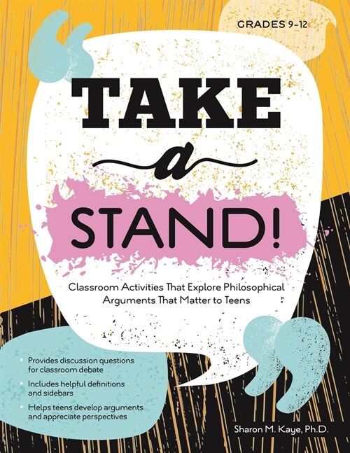 Take a Stand!: Classroom Activities That Explore Philosophical Arguments That Matter to Teens (Paperback)