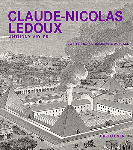 Claude-Nicolas LeDoux: Architektur Und Utopie Im Zeitalter Der Franz?ischen Revolution. Zweite Und Erweiterte Ausgabe (Hardcover, 2)