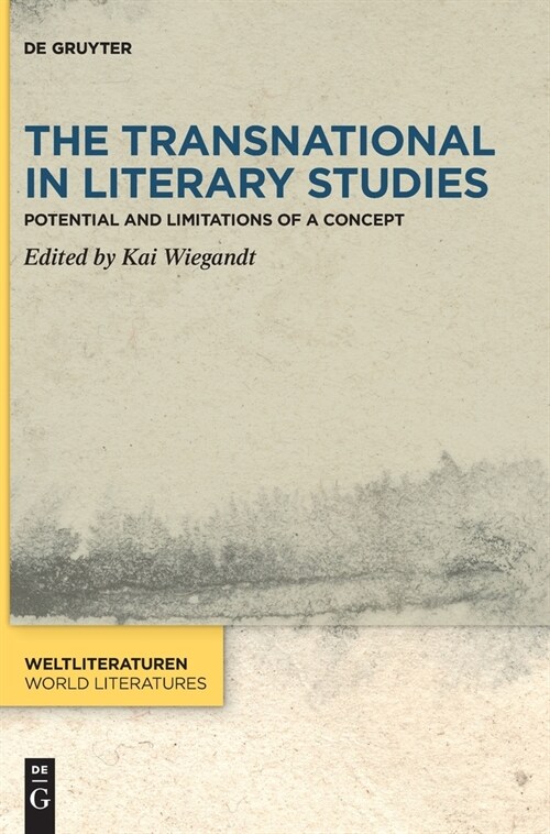 The Transnational in Literary Studies: Potential and Limitations of a Concept (Hardcover)