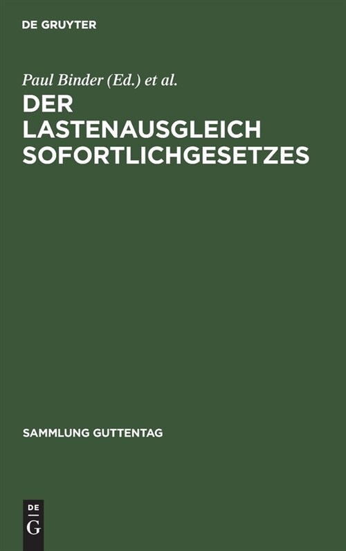 Der Lastenausgleich Sofortlichgesetzes: Sammlung Und Erl?terung S?tlicher Gesetze Und Verordnungen Sowie Der Laufenden Rechtssprechung Auf Dem Gebie (Hardcover, Reprint 2020)