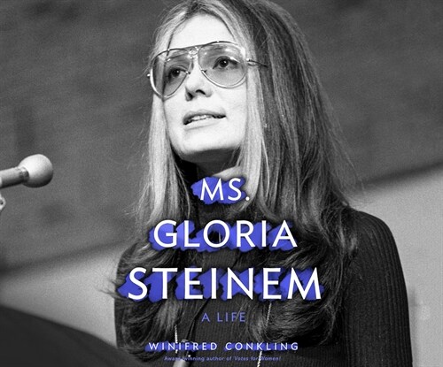 Ms. Gloria Steinem: A Life (MP3 CD)