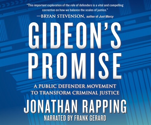 Gideons Promise: A Public Defender Movement to Transform Criminal Justice (Audio CD)