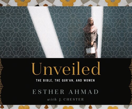 Unveiled: The Bible, the Quran, and Women (Audio CD)
