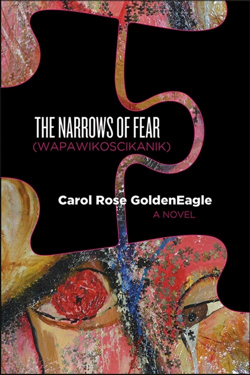 The Narrows of Fear (Wapawikoscikanik) (Paperback)