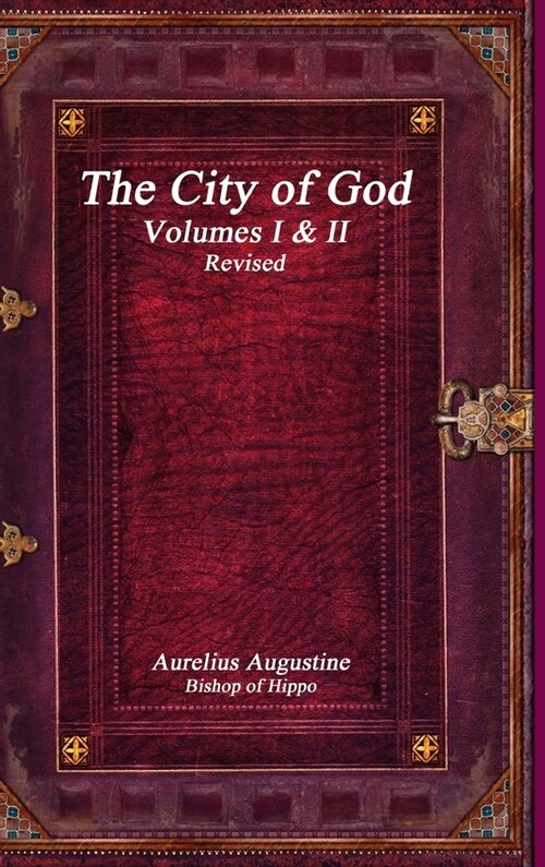 The City of God Volumes I & II Revised (Hardcover)