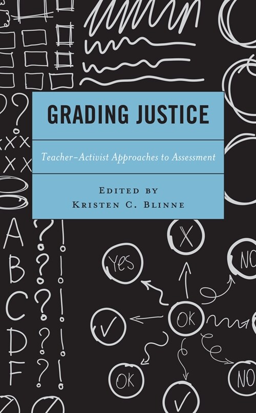 Grading Justice: Teacher-Activist Approaches to Assessment (Hardcover)