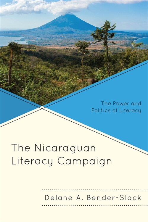 The Nicaraguan Literacy Campaign: The Power and Politics of Literacy (Hardcover)