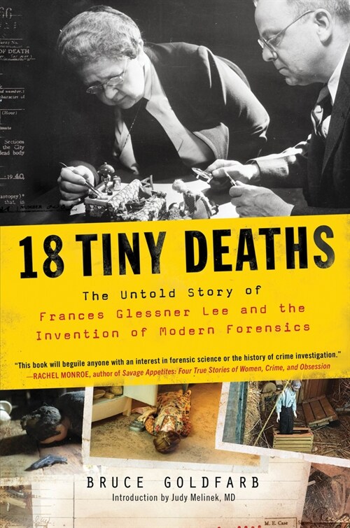 18 Tiny Deaths: The Untold Story of the Woman Who Invented Modern Forensics (Paperback)