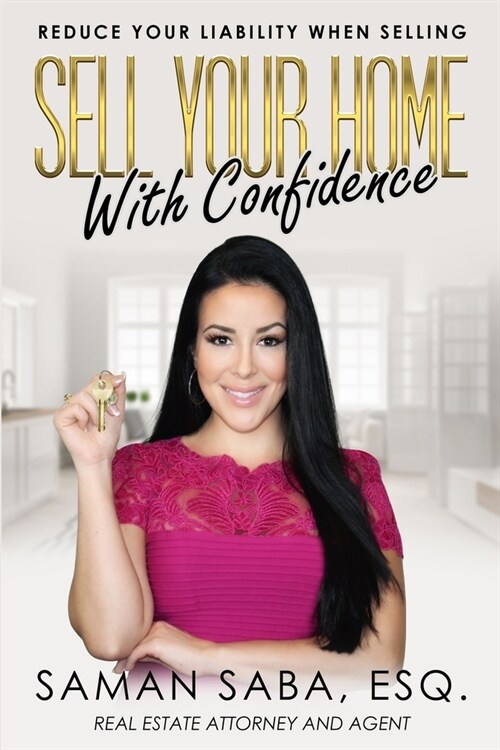 Sell Your Home With Confidence: Reduce Your Liability When Selling (Paperback)