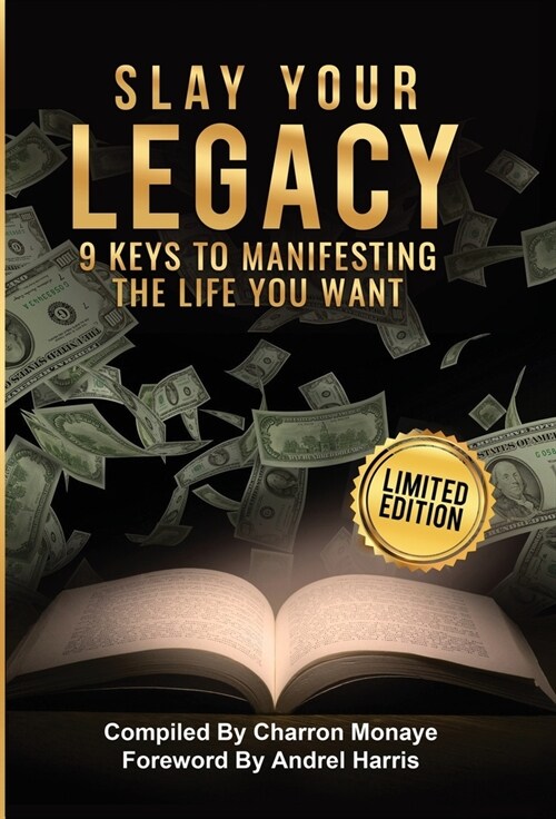 Slay Your Legacy: 9 Keys to Manifesting the Life You Want (Hardcover)