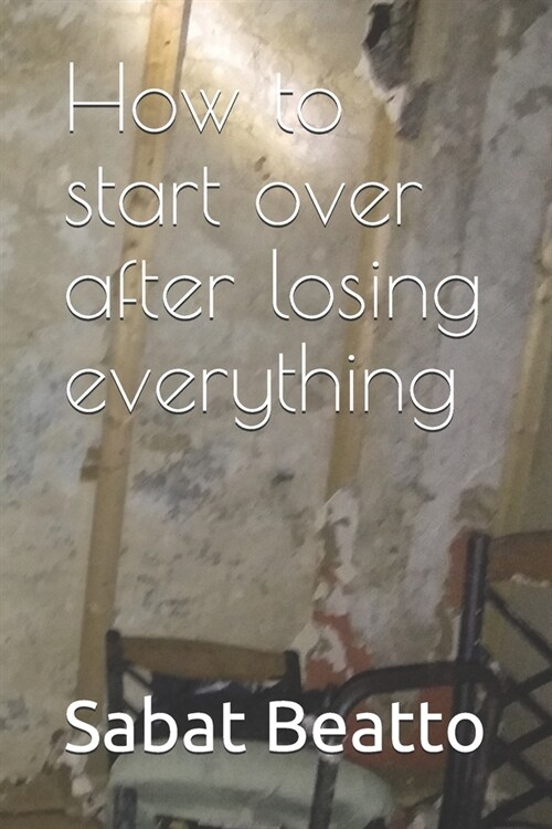 How to start over after losing everything (Paperback)