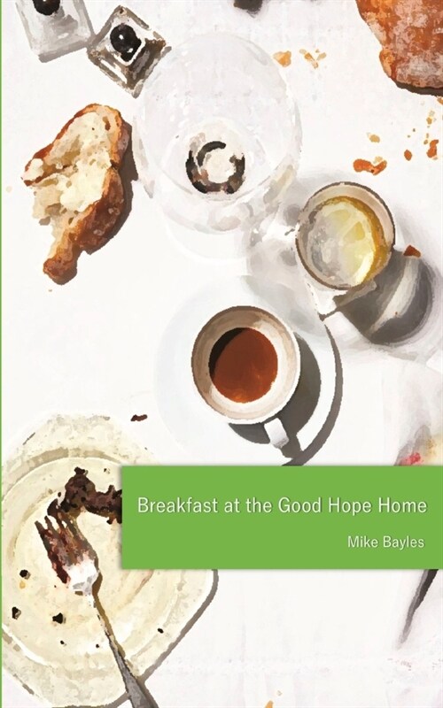 Breakfast at the Good Hope Home (Paperback)