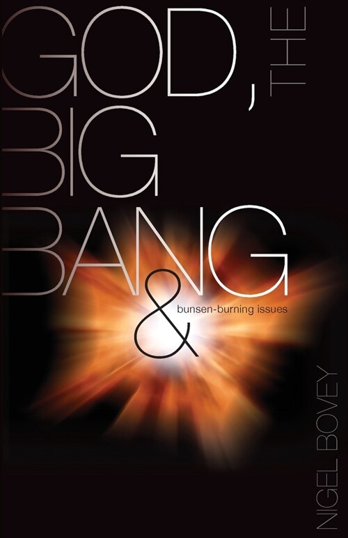 God, The Big Bang and Bunsen-Burning Issues (Paperback)