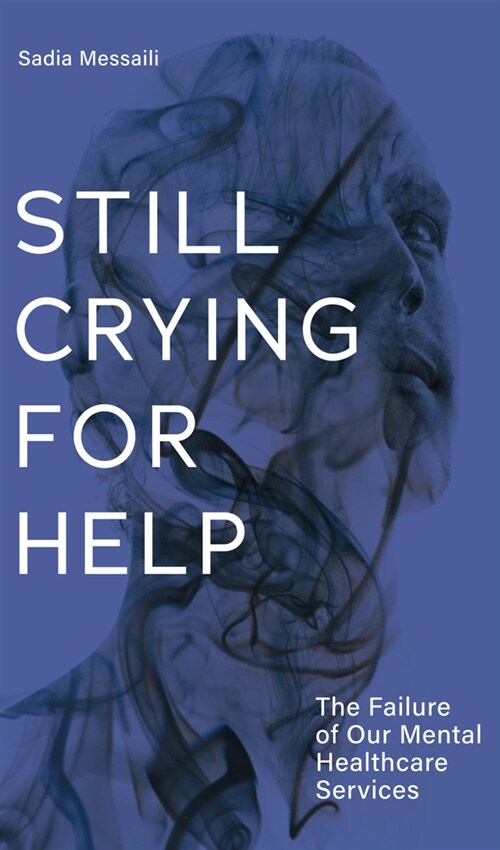 Still Crying for Help: The Failure of Our Mental Health Services (Paperback)