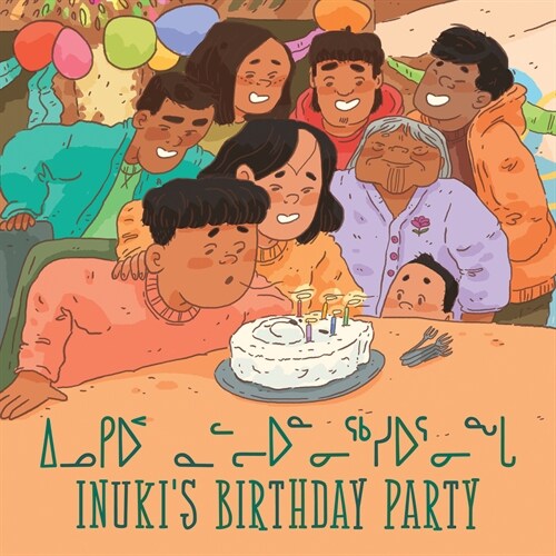 Inukis Birthday Party: Bilingual Inuktitut and English Edition (Paperback, Bilingual Inukt)