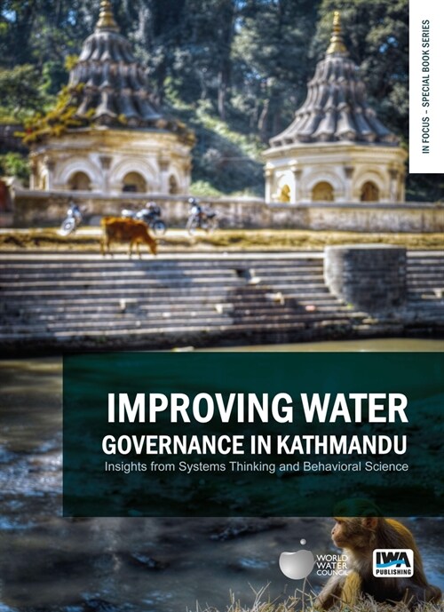 Improving Water Governance in Kathmandu: Insights from Systems Thinking and Behavioral Science (Paperback)