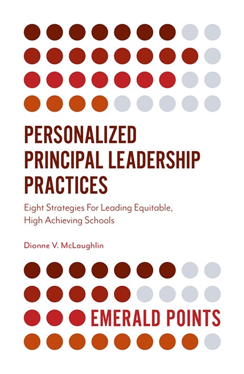 Personalized Principal Leadership Practices : Eight Strategies For Leading Equitable, High Achieving Schools (Paperback)