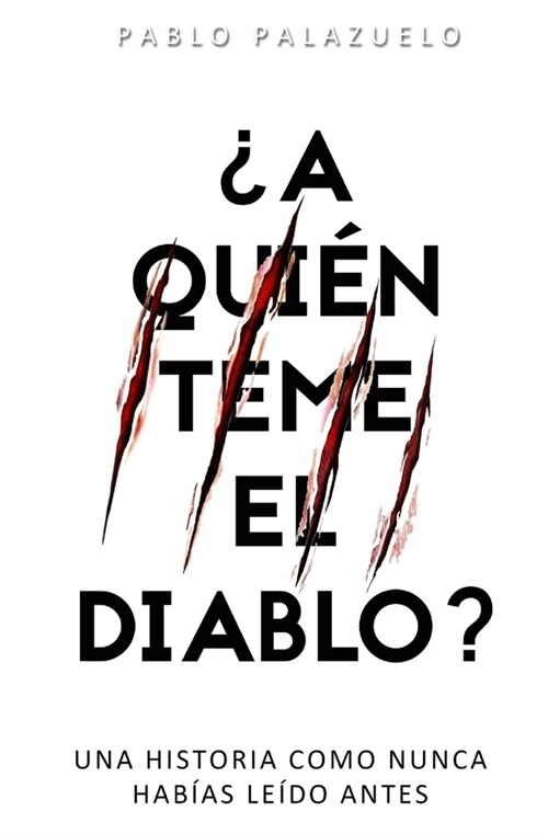 풞 qui? teme el diablo?: Una historia como nunca hab?s le?o antes (Paperback)