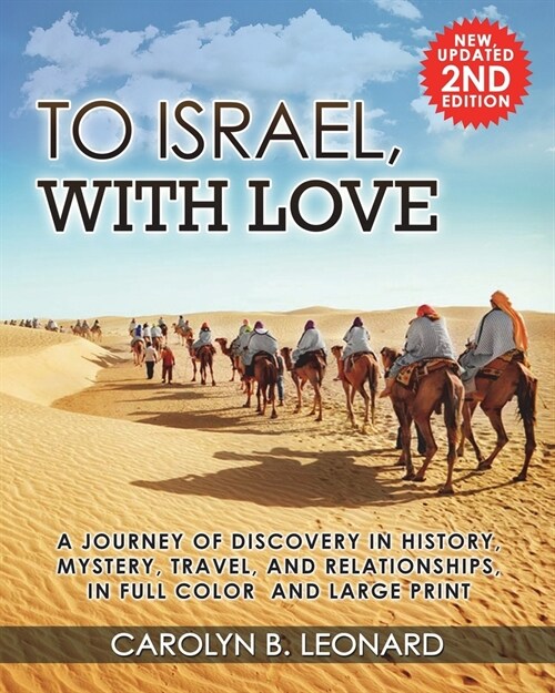 To Israel, With Love: A Journey of Discovery in History, Mystery, Travel, and Relationships, in Full Color and Large Print. (Paperback, 2)