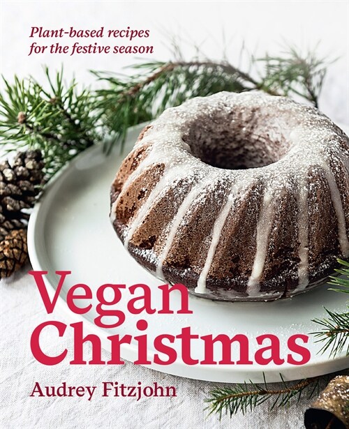 Vegan Christmas: Plant-Based Recipes for the Festive Season (Hardcover)