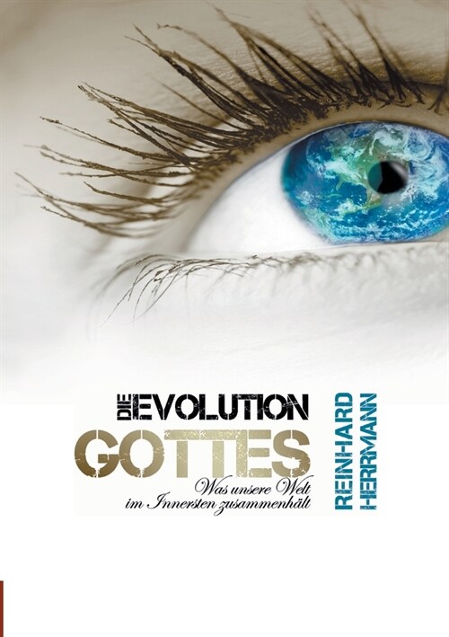 Die Evolution Gottes: Was unsere Welt im Innersten zusammenh?t (Paperback)