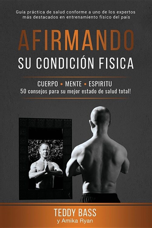 Afirmando su condici? fisica: Gu? pr?tica de salud conforme a uno de los expertos m? destacados en entrenamiento f?ico del pa? (Paperback)