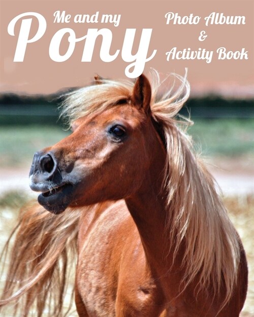 Me and My Pony Photo Album & Activity Book (Paperback)