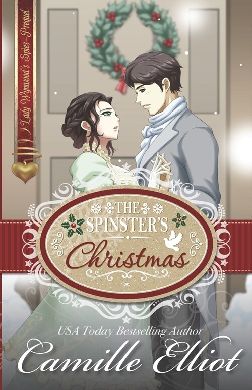 The Spinsters Christmas (illustrated edition): Prequel to the Lady Wynwoods Spies series (Paperback)