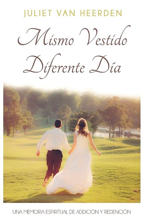 Mismo Vestido, Diferente D?: Una Memoria Espiritual de Addici? y Redenci? (Paperback)