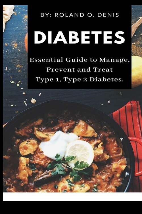 Diabetes: Essential guide to manage, prevent and treat Type 1, Type 2 diabetes. (Paperback)