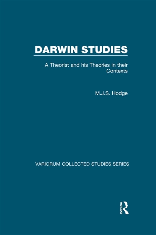 Darwin Studies : A Theorist and his Theories in their Contexts (Paperback)