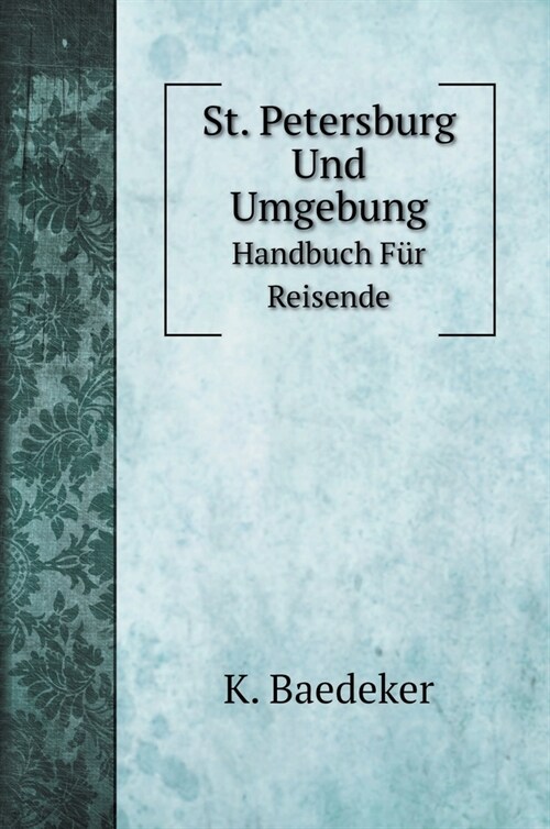 St. Petersburg Und Umgebung: Handbuch F? Reisende (Hardcover)