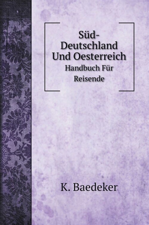 S?-Deutschland Und Oesterreich: Handbuch F? Reisende (Hardcover)