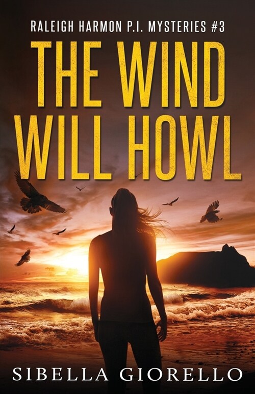 The Wind Will Howl: Book 3 Raleigh Harmon P.I . (Paperback)