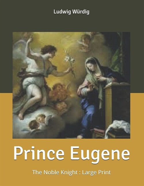 Prince Eugene: the Noble Knight: Large Print (Paperback)