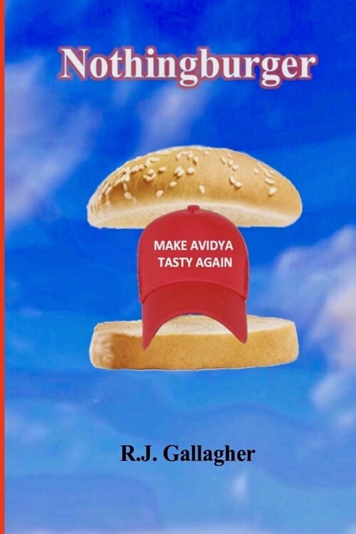 Nothingburger: Make Avidya Tasty Again (Paperback)