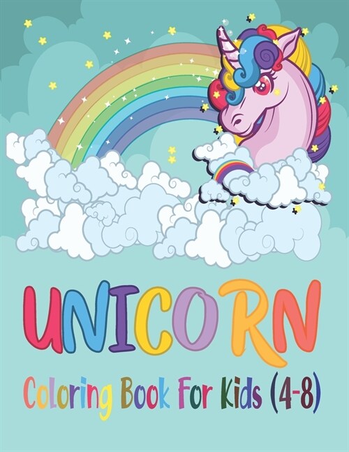 Unicorn Coloring Book for kids (4-8): 49 Cute Unicorn for kids ages 4-8 Unique Edition. Positive Kids Coloring Books (Paperback)