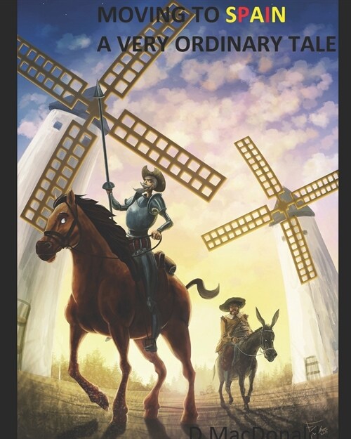 Moving to Spain. A Very Ordinary Tale. (Paperback)