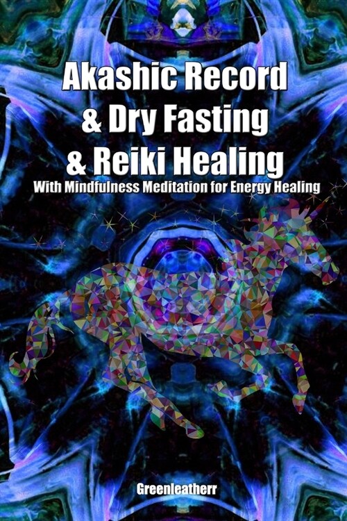 Akashic Record & Dry Fasting & Reiki Healing With Mindfulness Meditation for Energy Healing (Paperback)