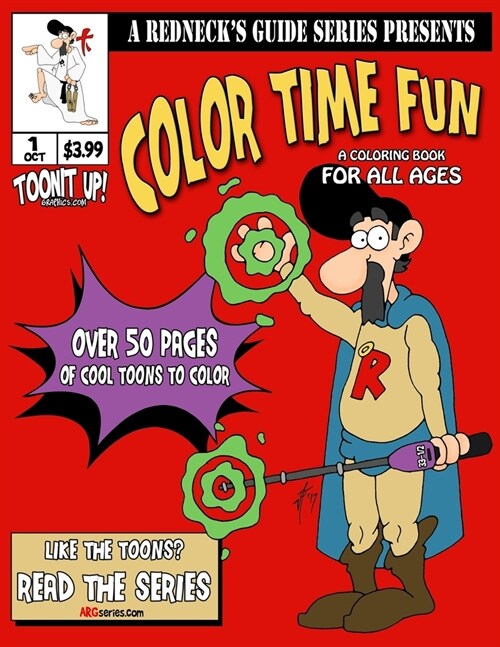 A Rednecks Guide Presents: Color Time Fun: A Coloring Book For All Ages (Paperback)