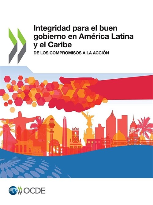 Integridad Para El Buen Gobierno En Am?ica Latina Y El Caribe de Los Compromisos a la Acci? (Paperback)
