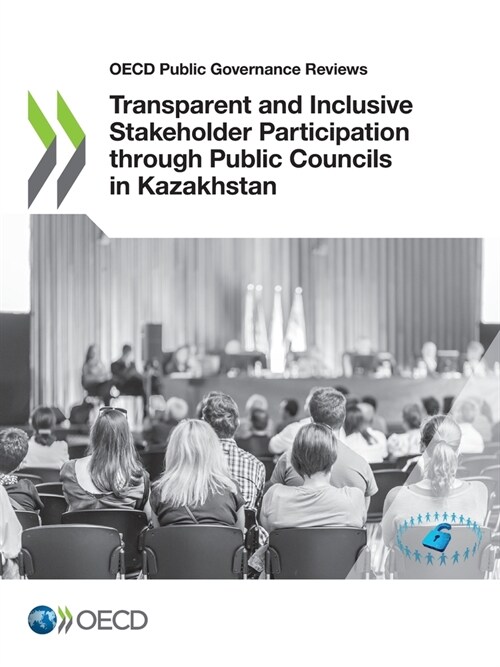 Transparent and Inclusive Stakeholder Participation through Public Councils in Kazakhstan (Paperback)