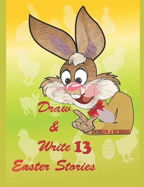 Draw & Write 13 Easter Stories: Creative Writing For young Writers & Illustrators (Paperback)