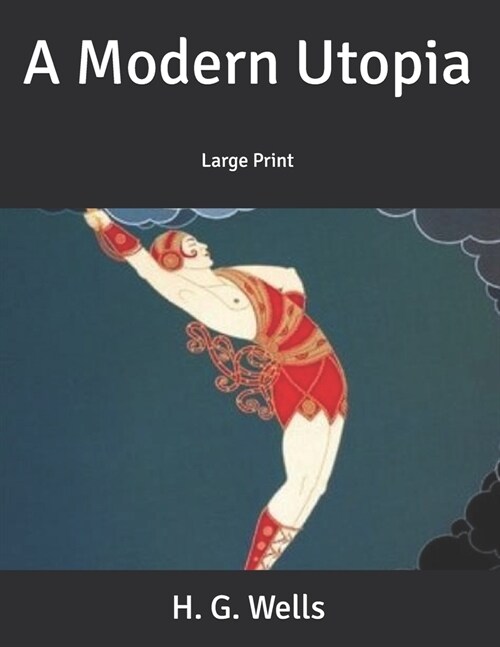 A Modern Utopia: Large Print (Paperback)