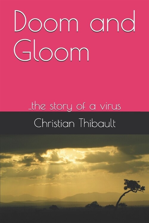 Doom and Gloom: ..the story of a virus (Paperback)