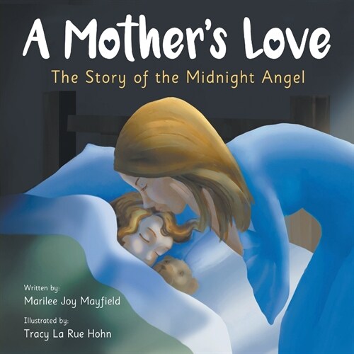 A Mothers Love: The Story of the Midnight Angel (Paperback)