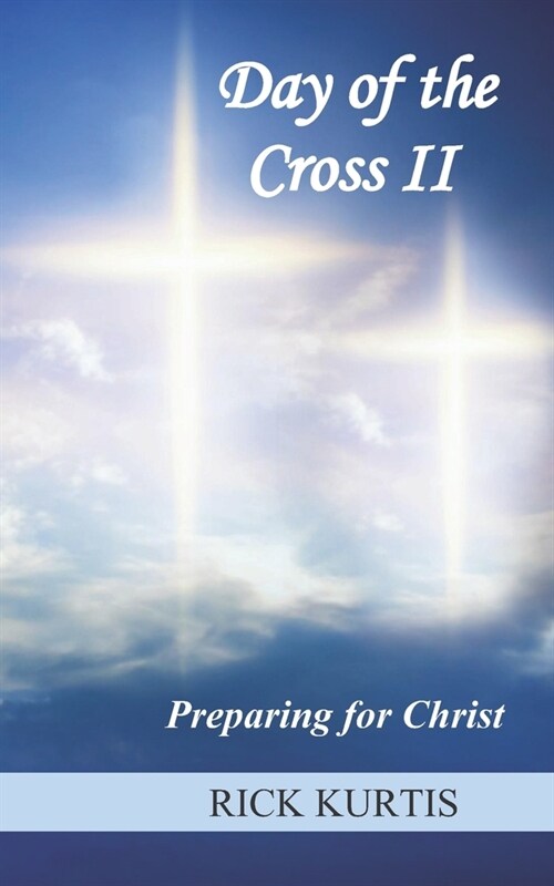 Day of the Cross II: Preparing for Christ (Paperback)