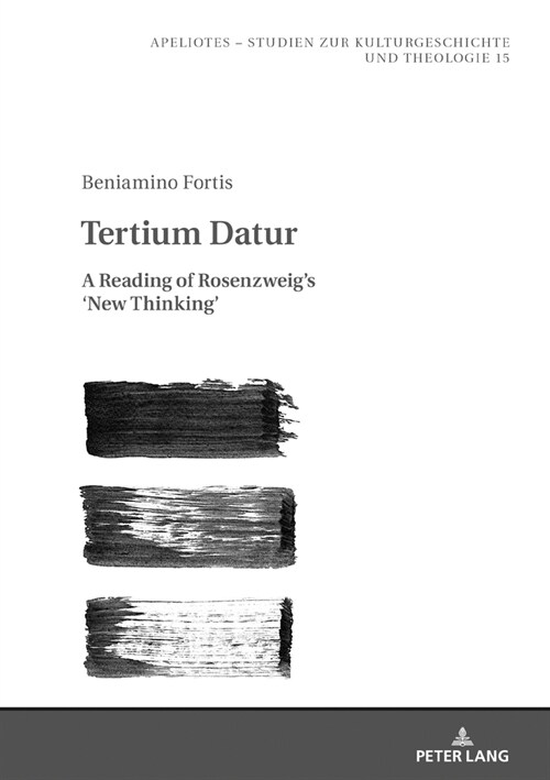 Tertium Datur: A Reading of Rosenzweigs new Thinking (Hardcover)