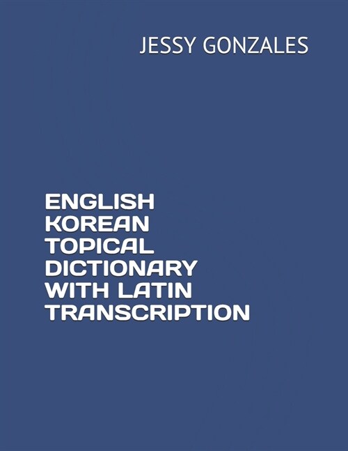 English Korean Topical Dictionary with Latin Transcription (Paperback)